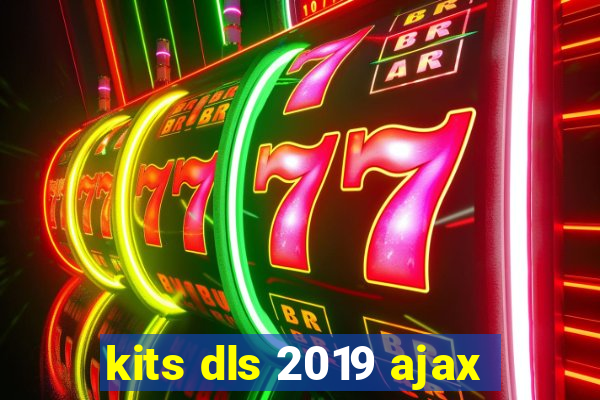 kits dls 2019 ajax